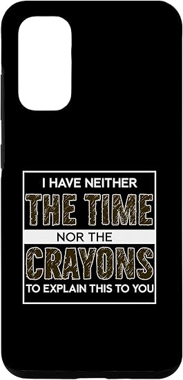 Amazon Co Jp Galaxy S おもしろい皮肉名言おれには時間もクレヨンもない スマホケース Electronics