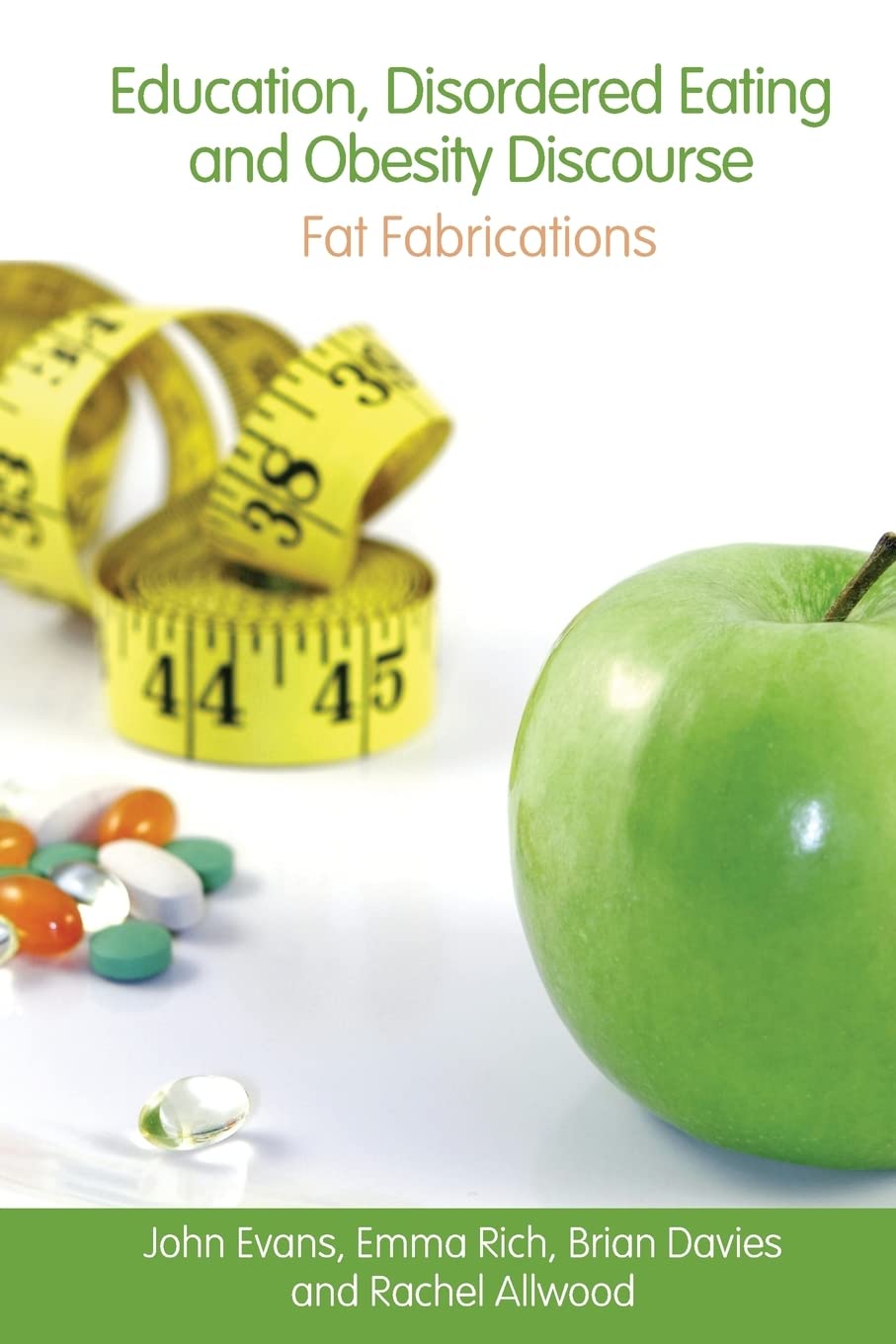 Education, Disordered Eating and Obesity Discourse: Fat Fabrications