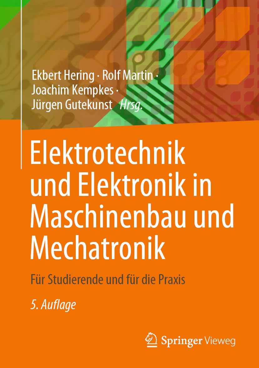 Elektrotechnik und Elektronik in Maschinenbau und Mechatronik: Für Studierende und für die Praxis