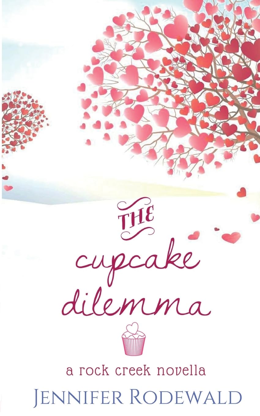 The Cupcake Dilemma: A Rock Creek Novella (Rock Creek Romance)
