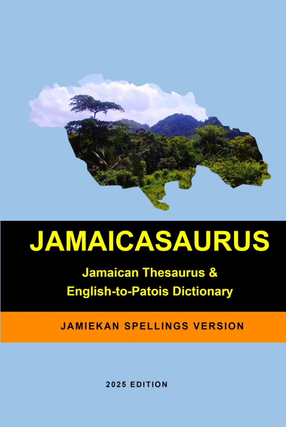 JAMAICASAURUS: The Jamaican Thesaurus and English-to-Patois Dictionary - Jamiekan Spellings Version