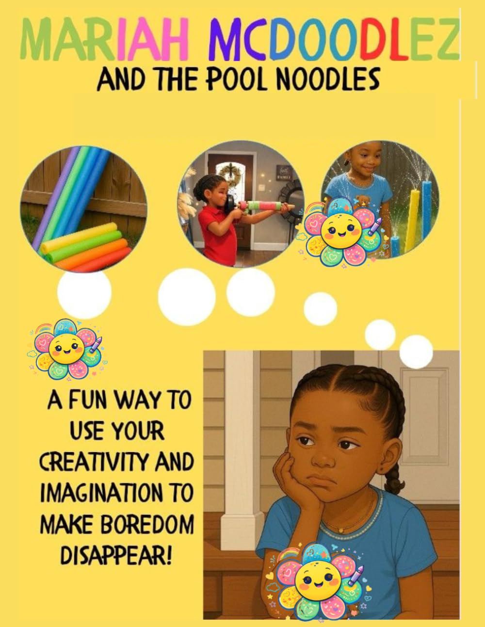 Mariah McDoodlez and the Pool Noodles: A fun way to use your creativity and imagination to make boredom disappear
