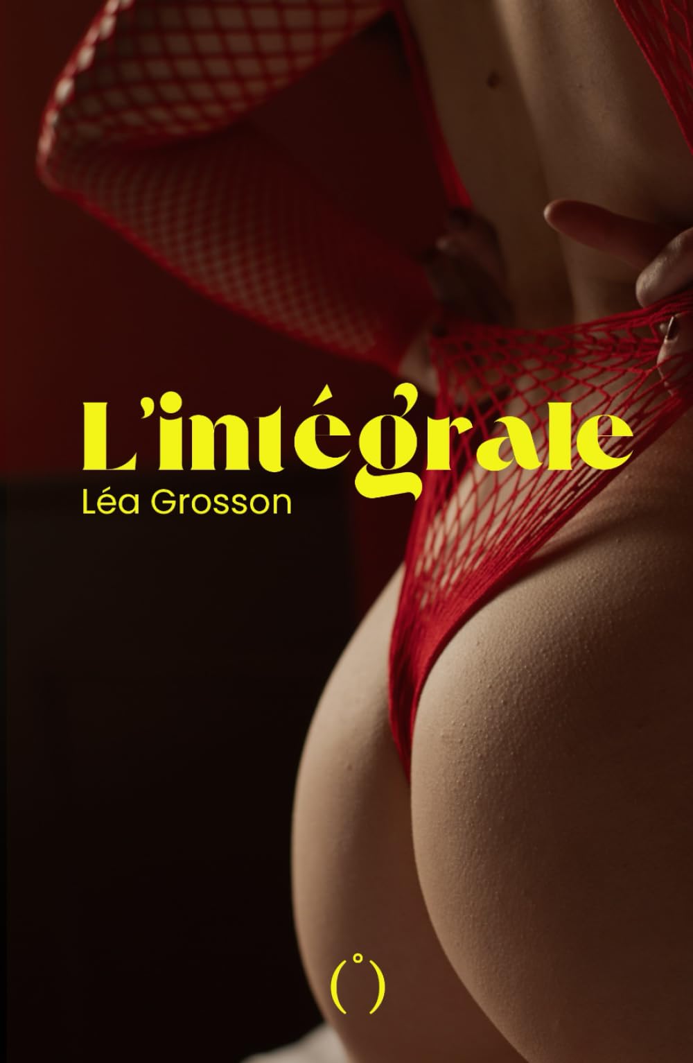 L'intégrale, Tome (I), Tome (II), Tome (III): Je laisserai le lit défait, avec l'odeur de tes caresses et tes soupirs entre les draps.