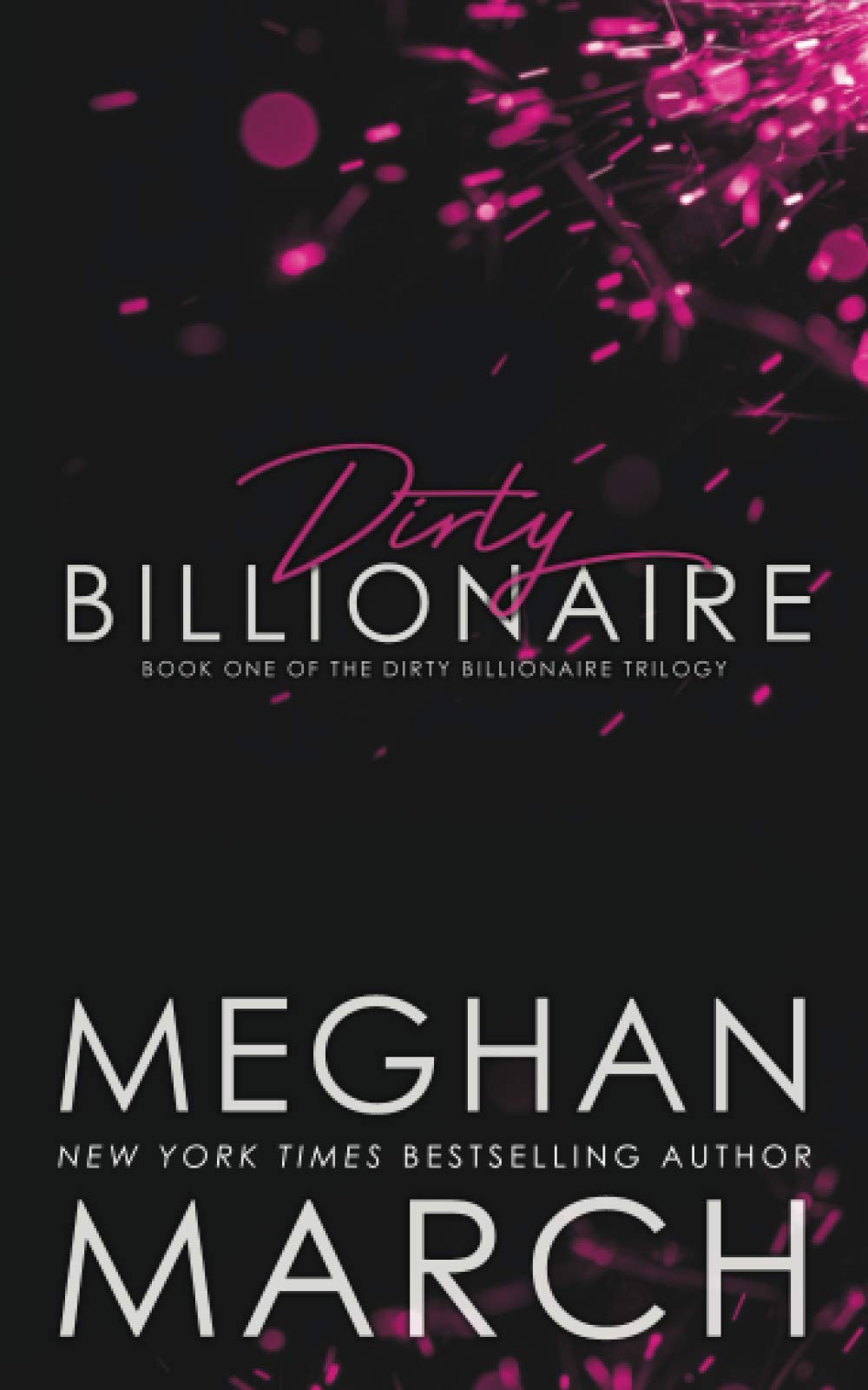 Dirty Billionaire: Volume 1 (The Dirty Billionaire Trilogy)