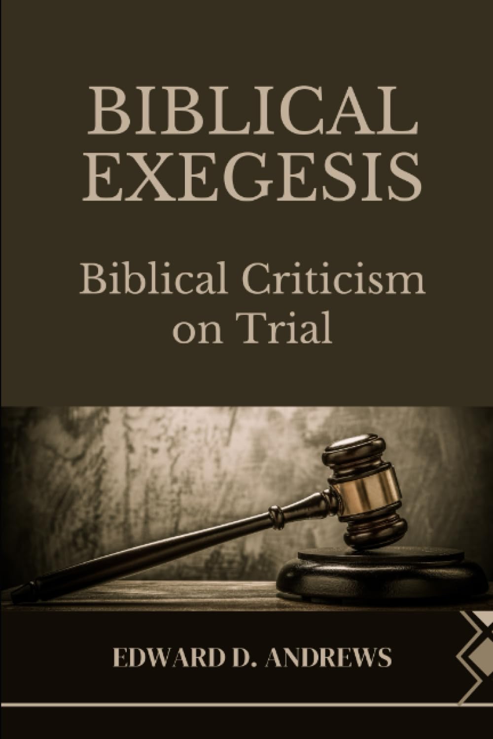 BIBLICAL EXEGESIS: Biblical Criticism on Trial