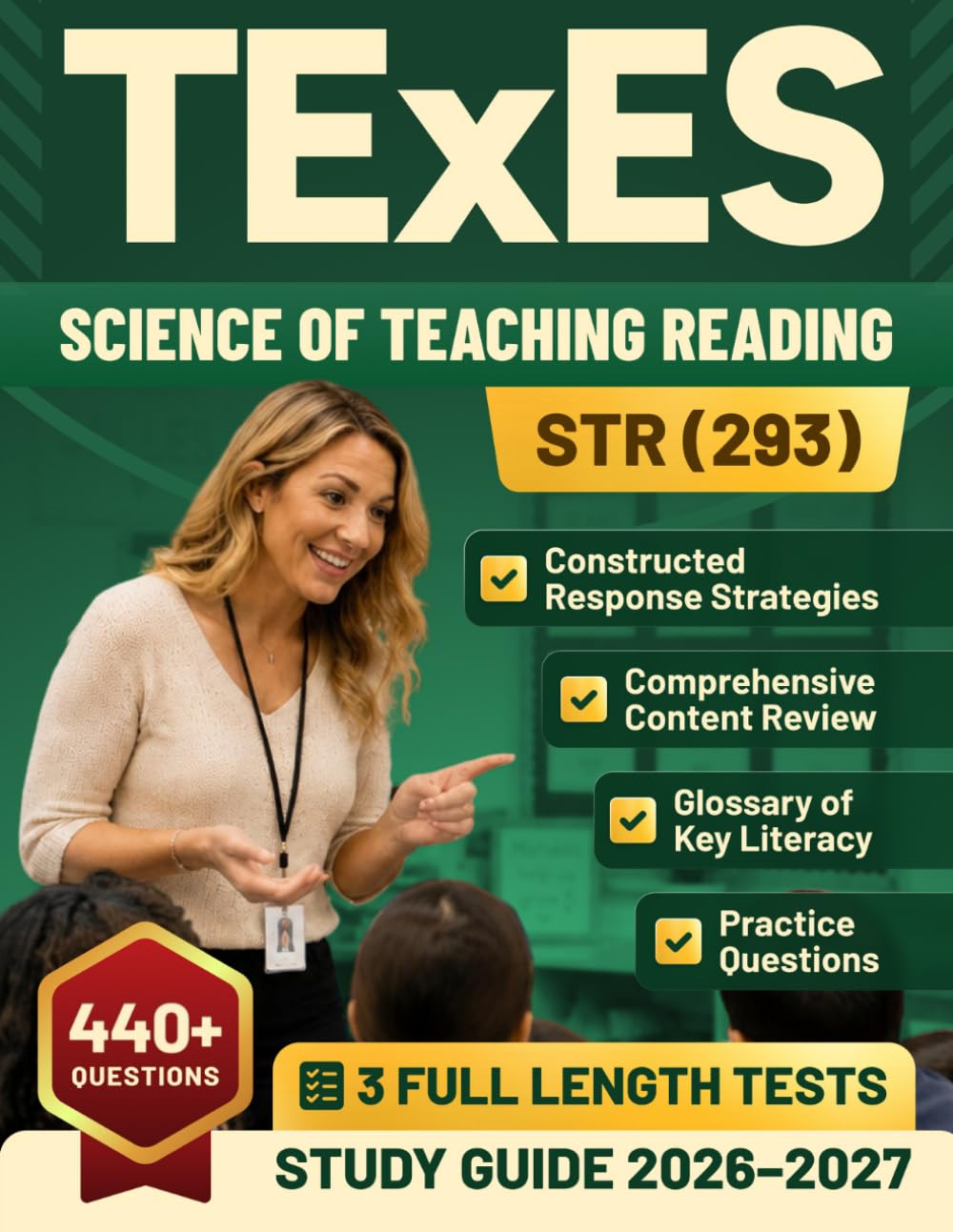 TExES Science of Teaching Reading 293 Study Guide 2026 - 2027: Comprehensive Content Review, Practice Questions, Full-Length Practice Test Constructed ... Strategies, Glossary of Key Literacy Terms