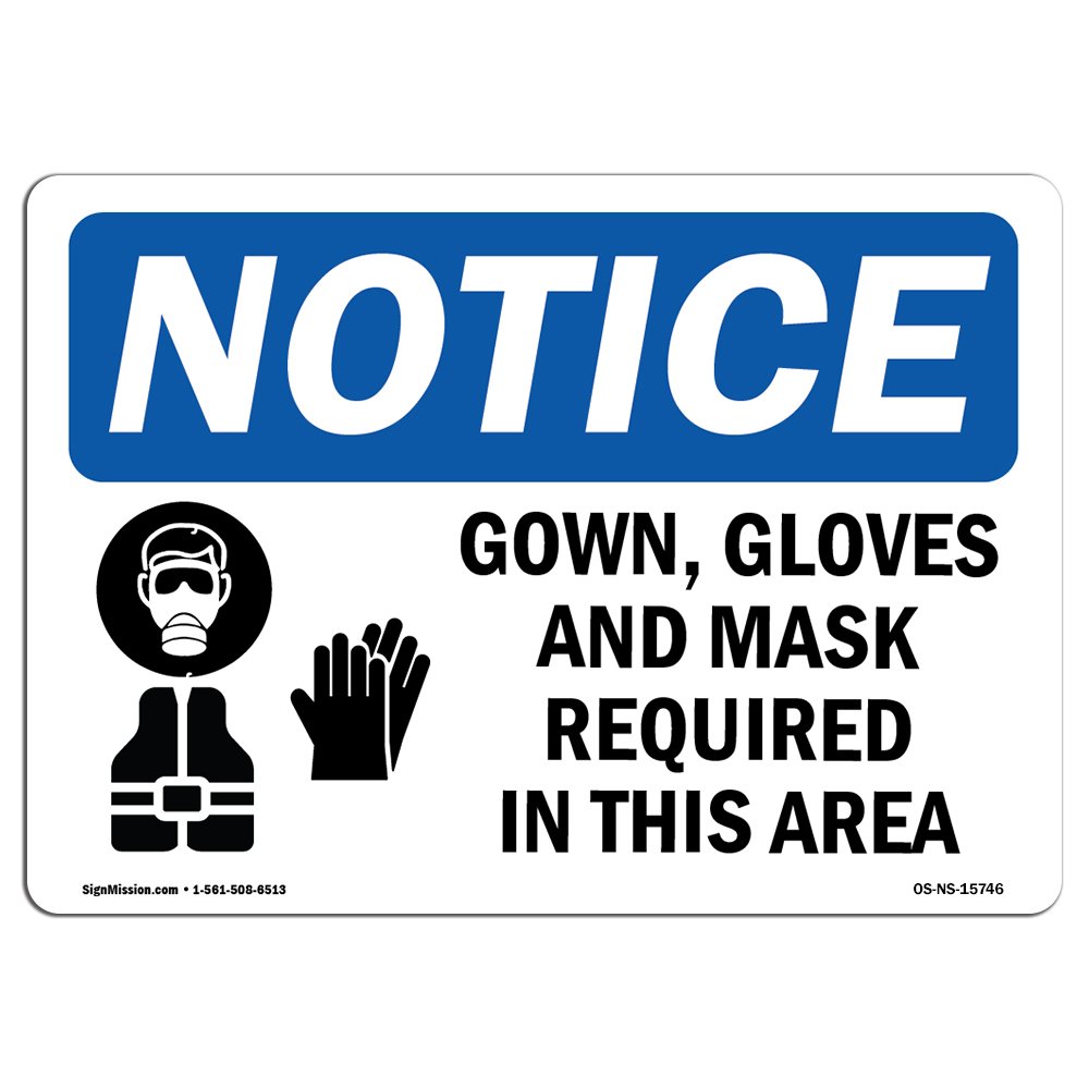 OSHA Notice Sign - Notice Gown, Gloves and Mask Required in This Room | Vinyl Label Decal | Protect Your Business, Work Site | Made in The USA
