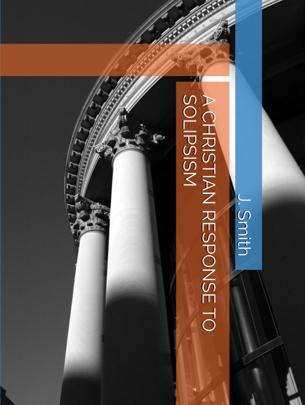 A CHRISTIAN RESPONSE TO SOLIPSISM