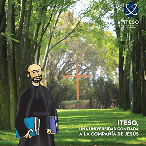 ITESO una universidad confiada a la Compañía de Jesús (Spanish Edition)