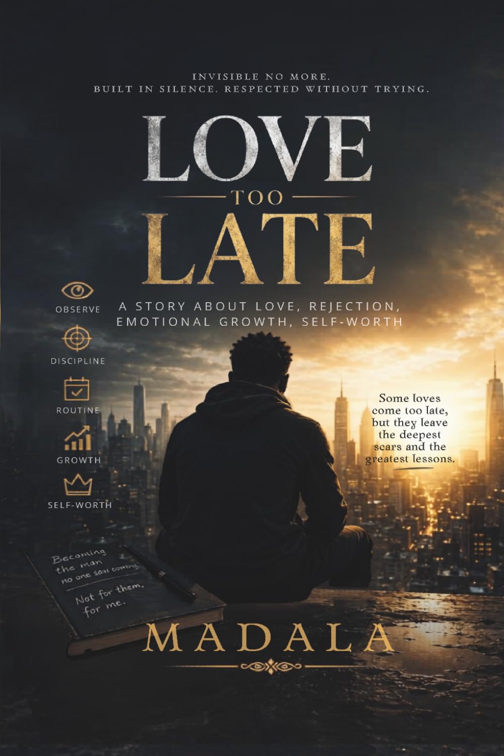Love Too Late: A Story About Love, Rejection, Emotional Growth, Self-Worth