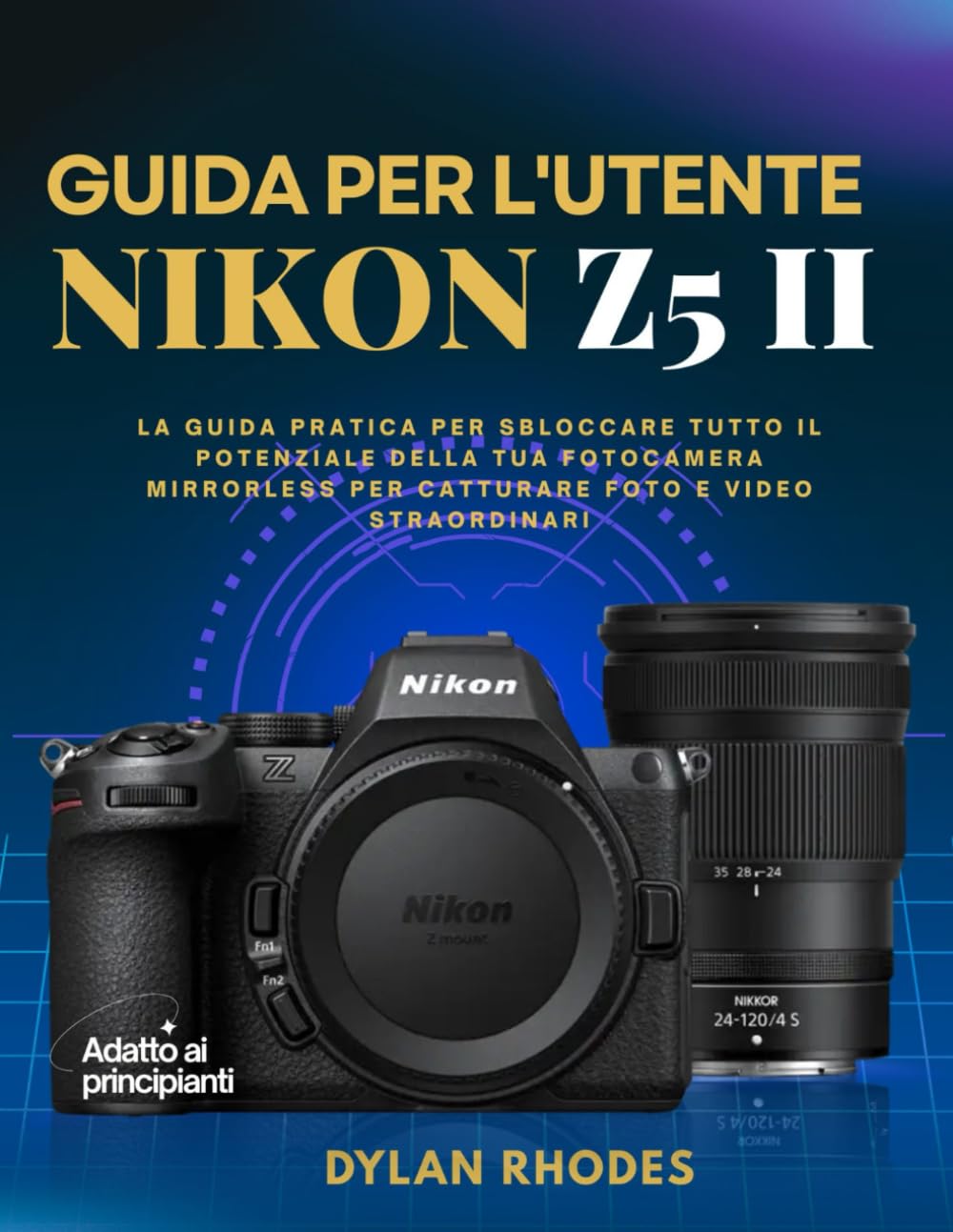 GUIDA PER L'UTENTE NIKON Z5 II: La guida pratica per sbloccare tutto il potenziale della tua fotocamera mirrorless per catturare foto e video straordinari