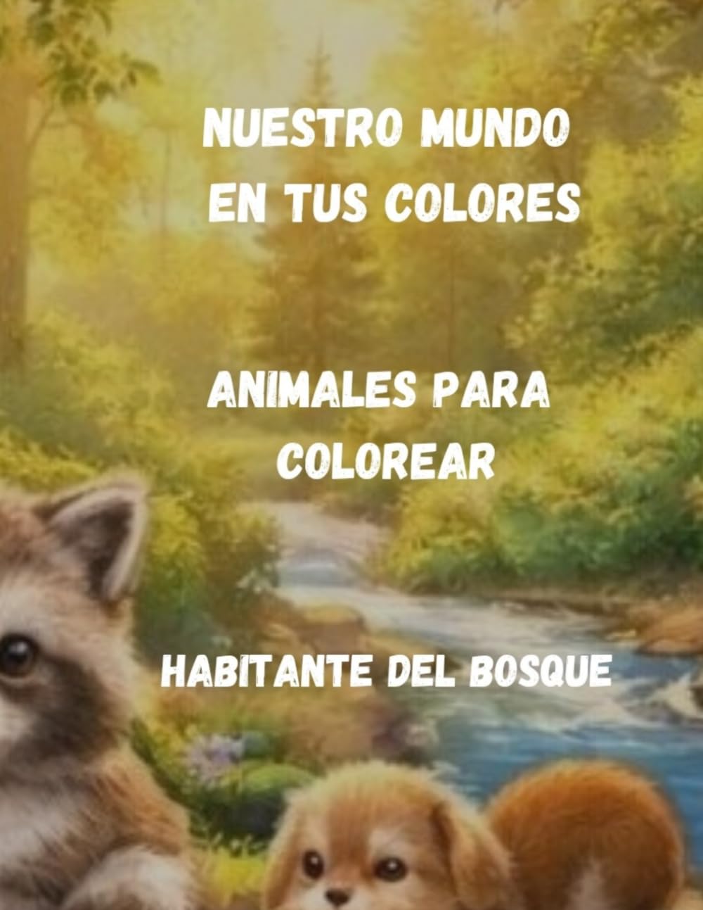 Nuestro Mundo en tus colores: Animales para colorear
