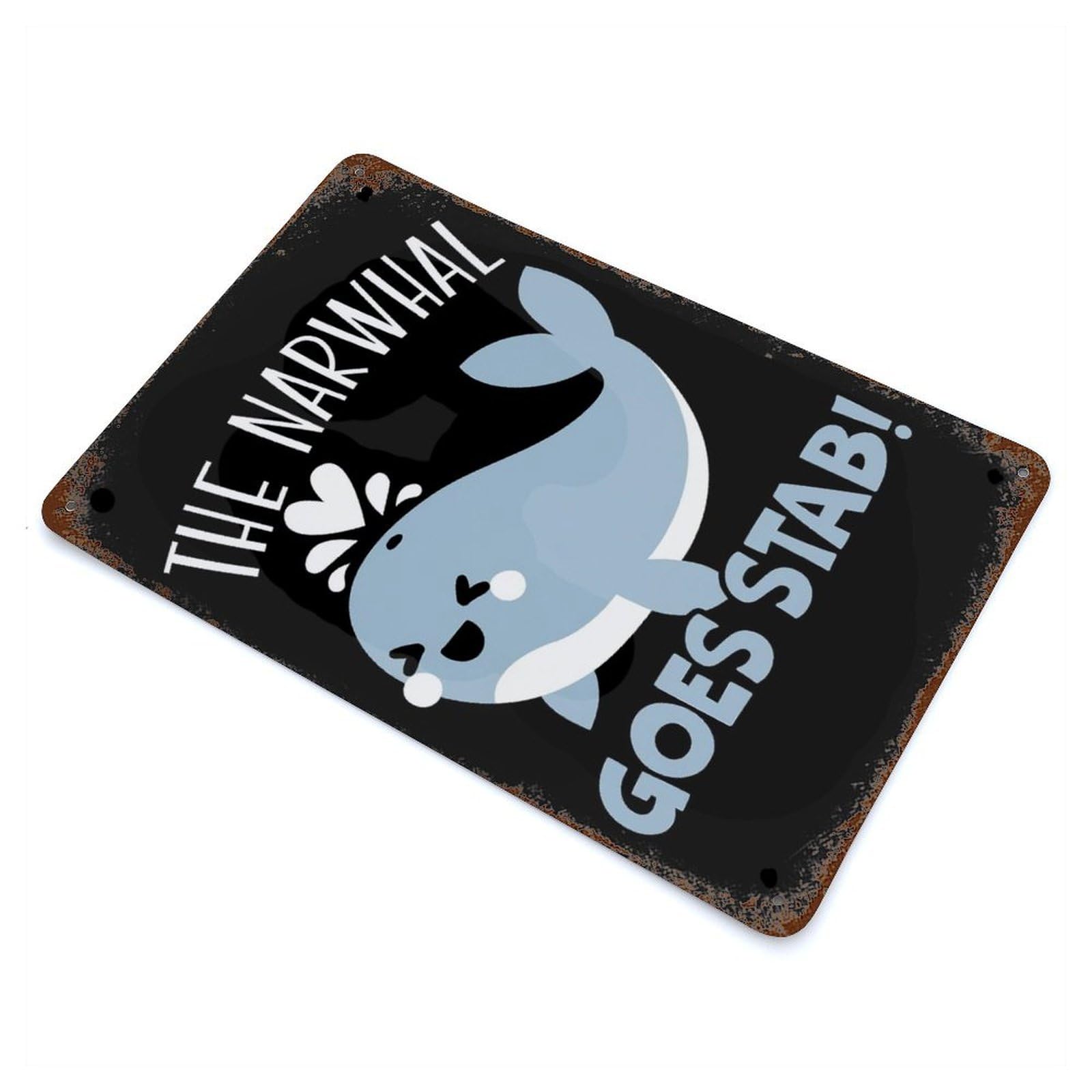 Rust Effect The Narwhal Goes Stab Rusty Metal Tin Sign 11.8"x7.9", Farmhouse Wall Decor for Shed, Workshop And Garage Wall Decor