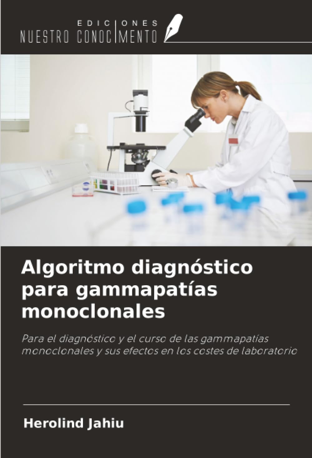 Algoritmo diagnóstico para gammapatías monoclonales: Para el diagnóstico y el curso de las gammapatías monoclonales y sus efectos en los costes de laboratorio