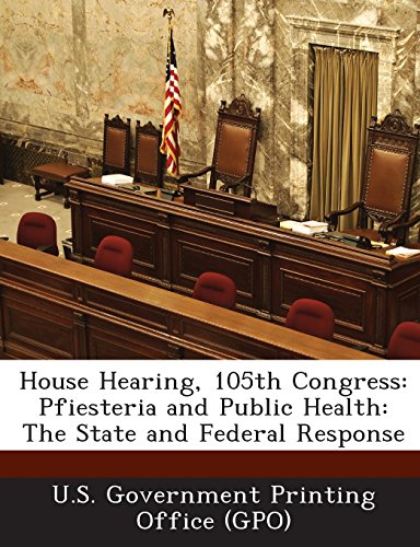 House Hearing, 105th Congress: Pfiesteria and Public Health: The State and Federal Response