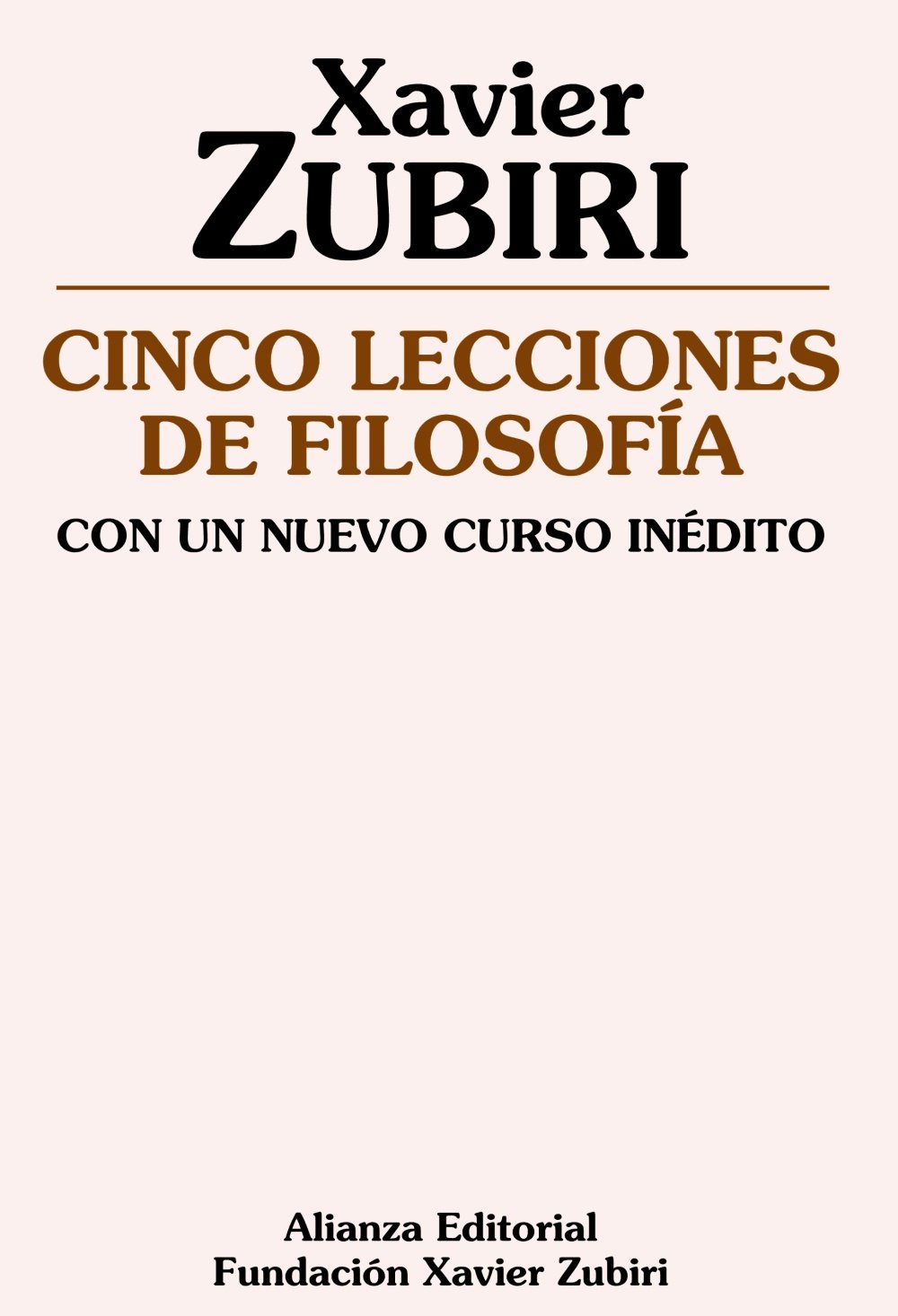 Cinco lecciones de filosofía. Con un nuevo curso inédito: Con Un Nuevo Curso Inedito/ With a Unique New Course (Obras de Xavier Zubiri)