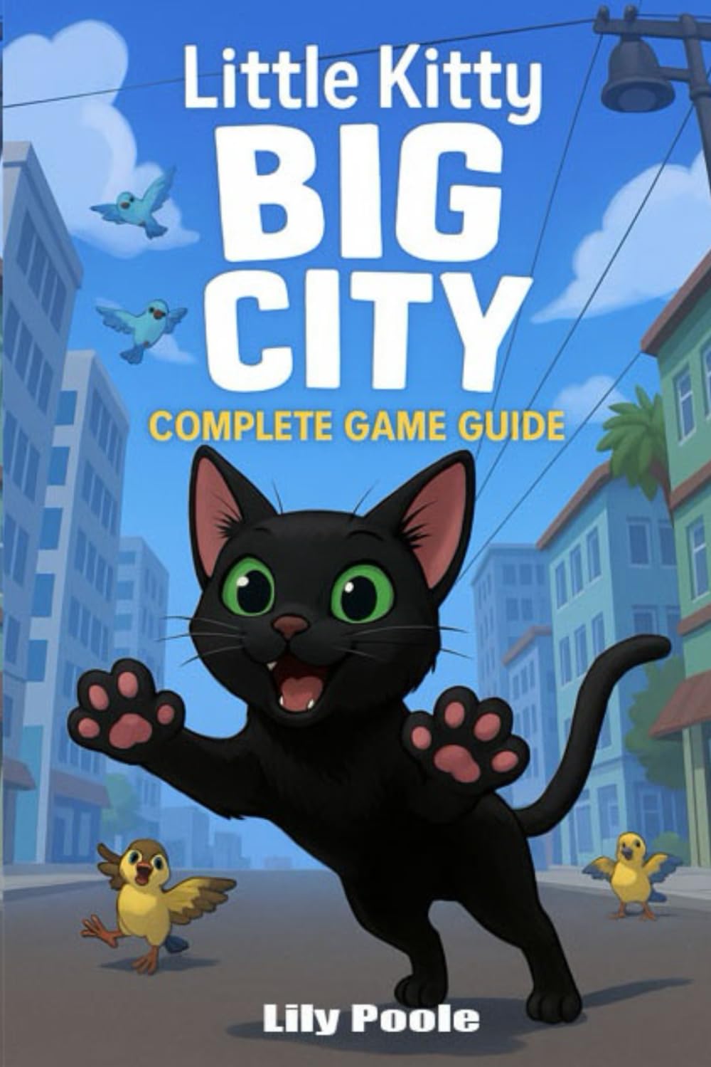 Amazon | Little Kitty, Big City : Complete Game Guide and Secrets