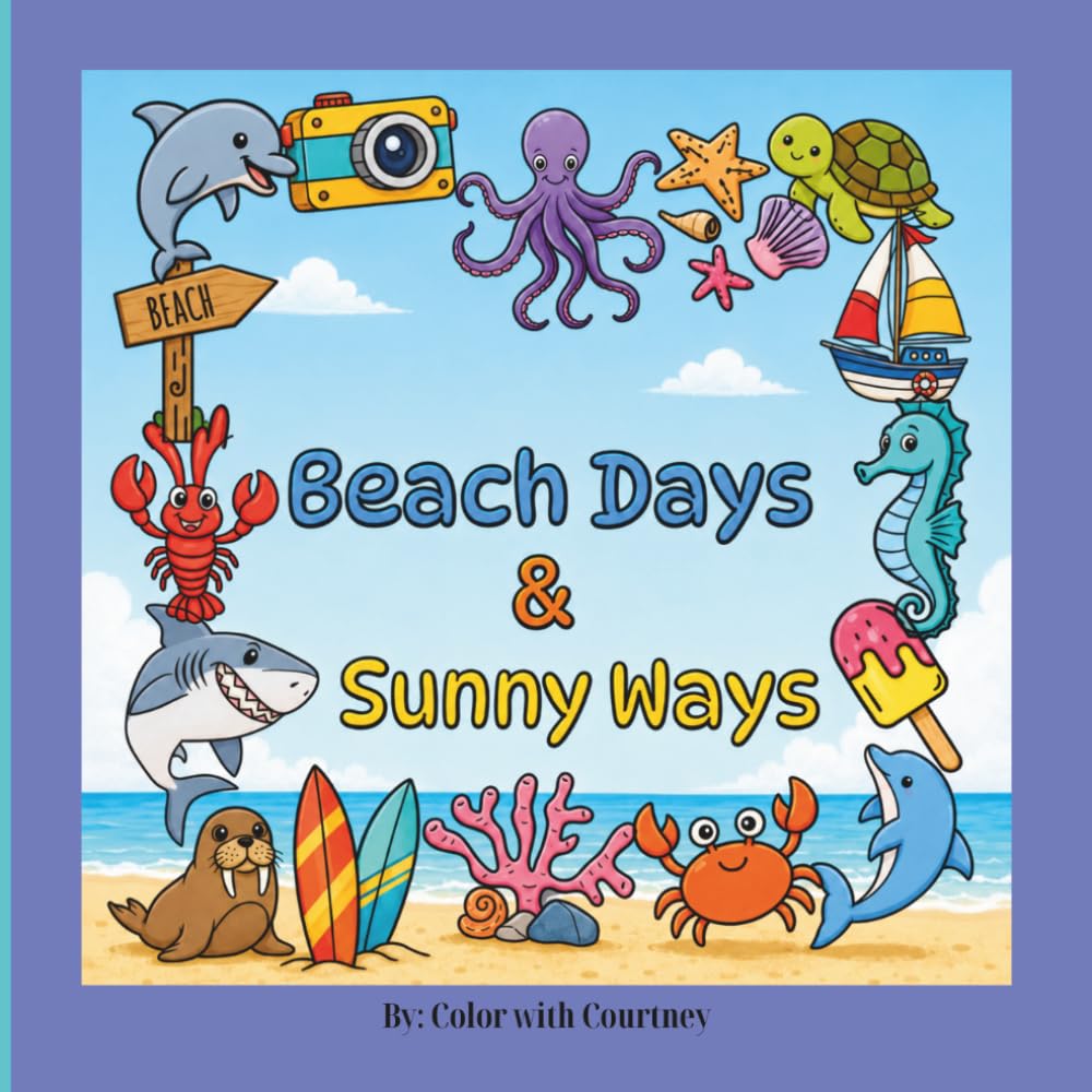Beach Days & Sunny Ways: Bold and Easy Coloring Pages with Beach Illustrations for kiddos ages 2 and older