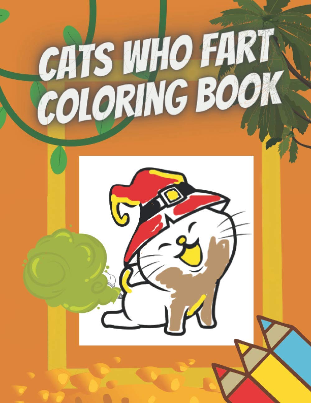 Cats Who Fart Coloring Book: (Colouring Book) Super Cute Farting Animals (My Colorful Adventure)