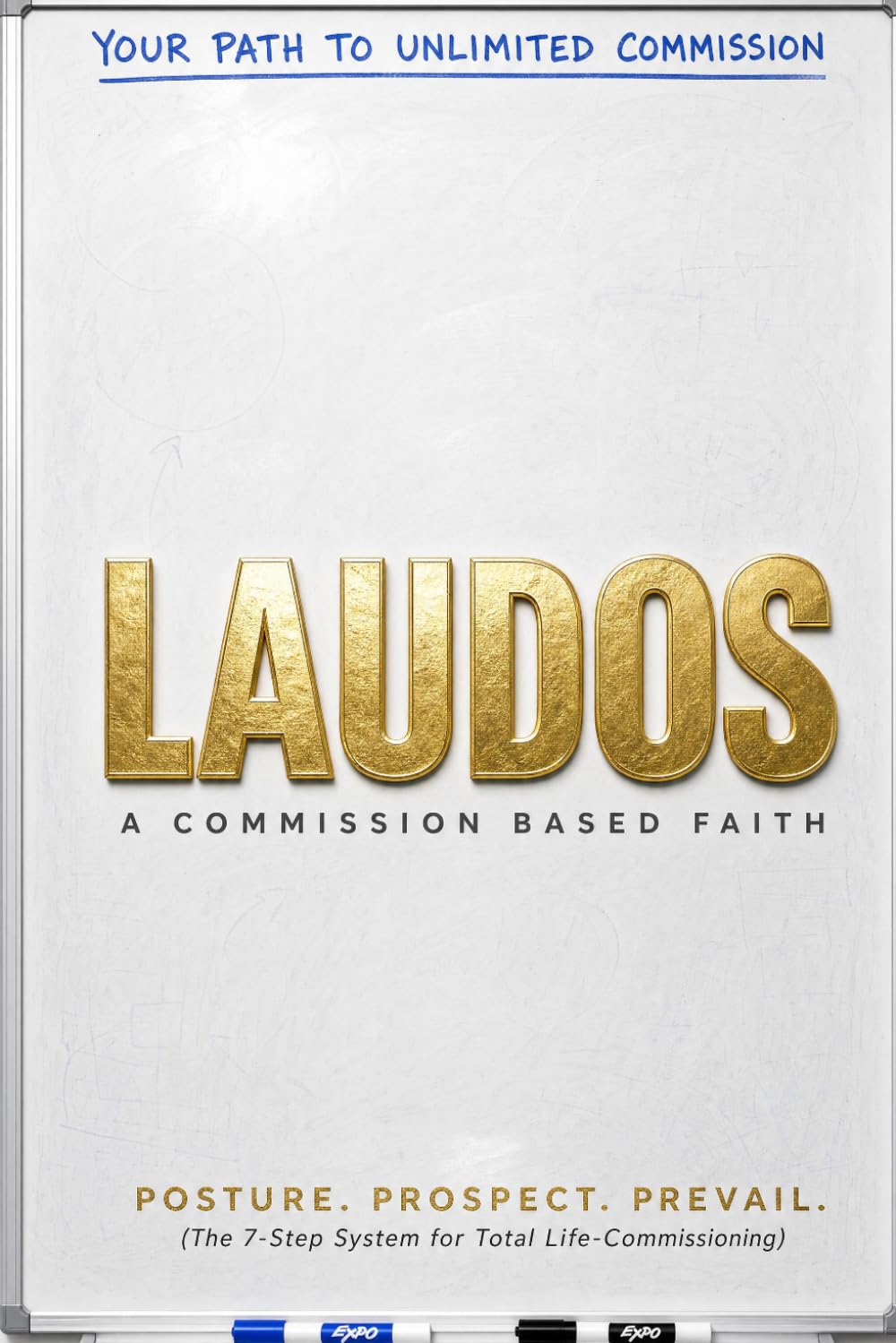 Laudos: A Commission Based Faith: Posture. Prospect. Prevail.