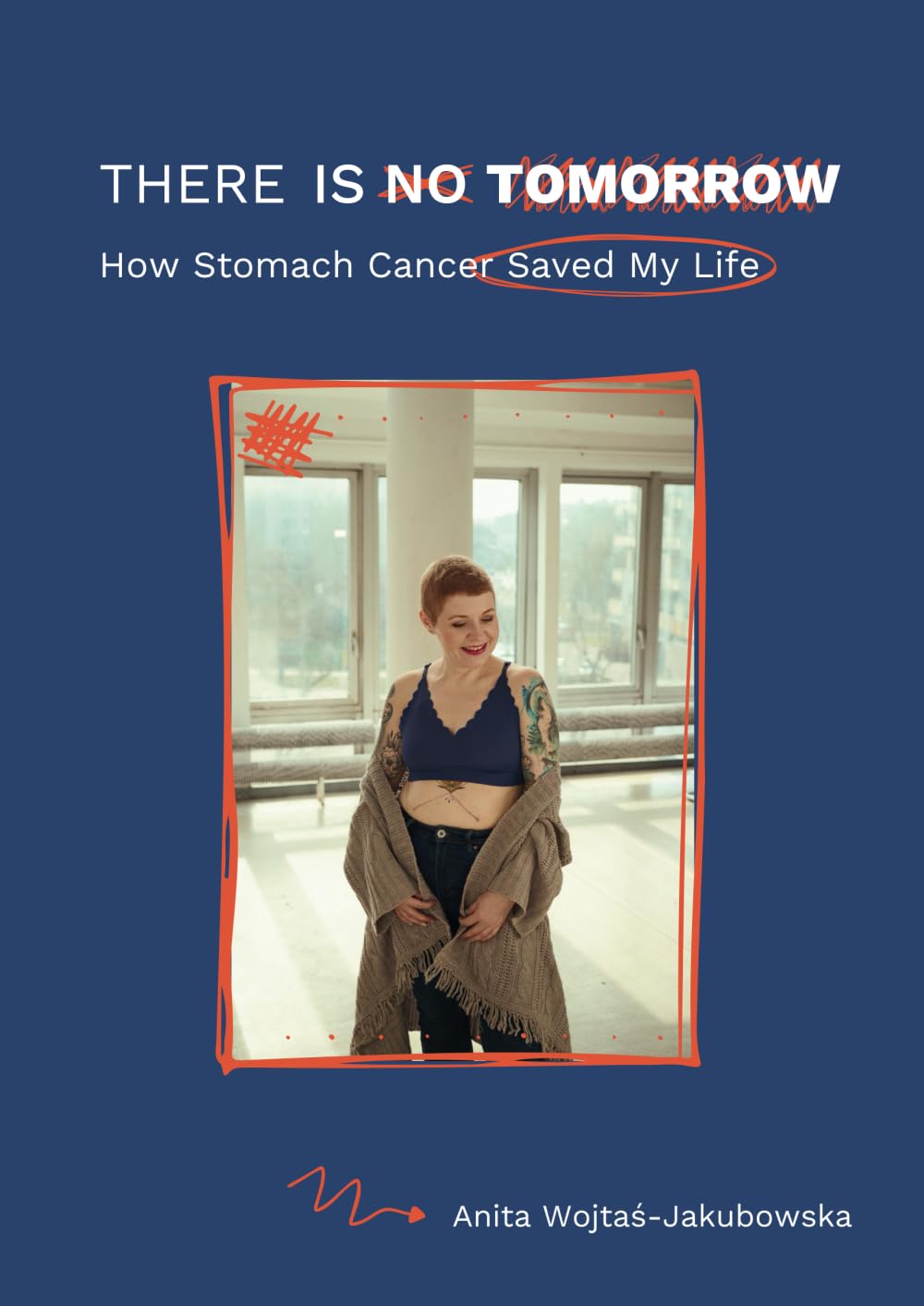 There Is No Tomorrow: How Stomach Cancer Saved My Life