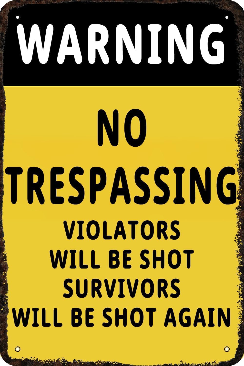 Warning No Trespassing Violators Will Be Shot Rust Free Aluminum Tin Sign - Vintage Funny Decor with Pre-Drilled Holes for Home Man Cave, Bar - 8x12 Inch​