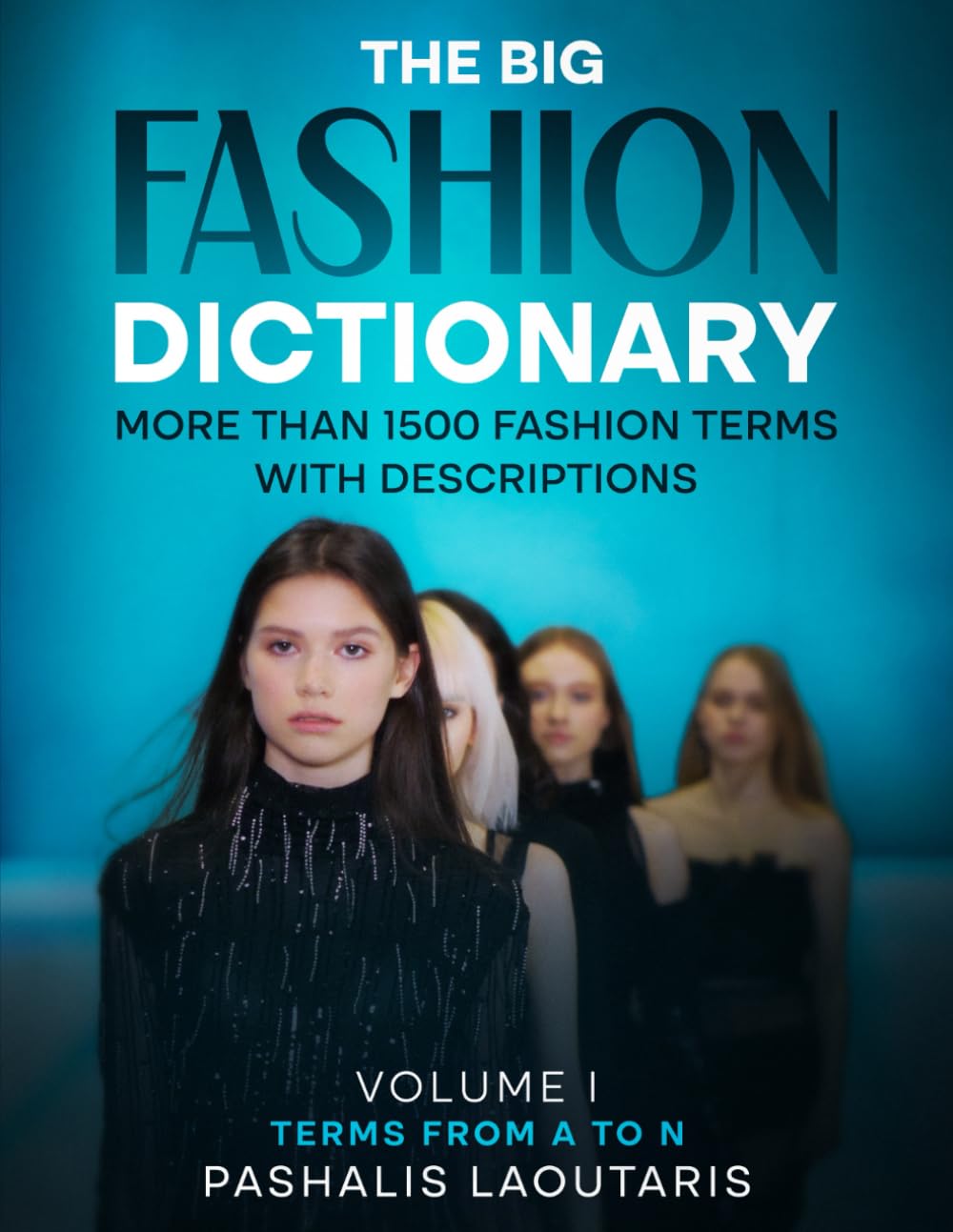 The Big Fashion Dictionary: More than 1500 Fashion Terms with descriptions: 1