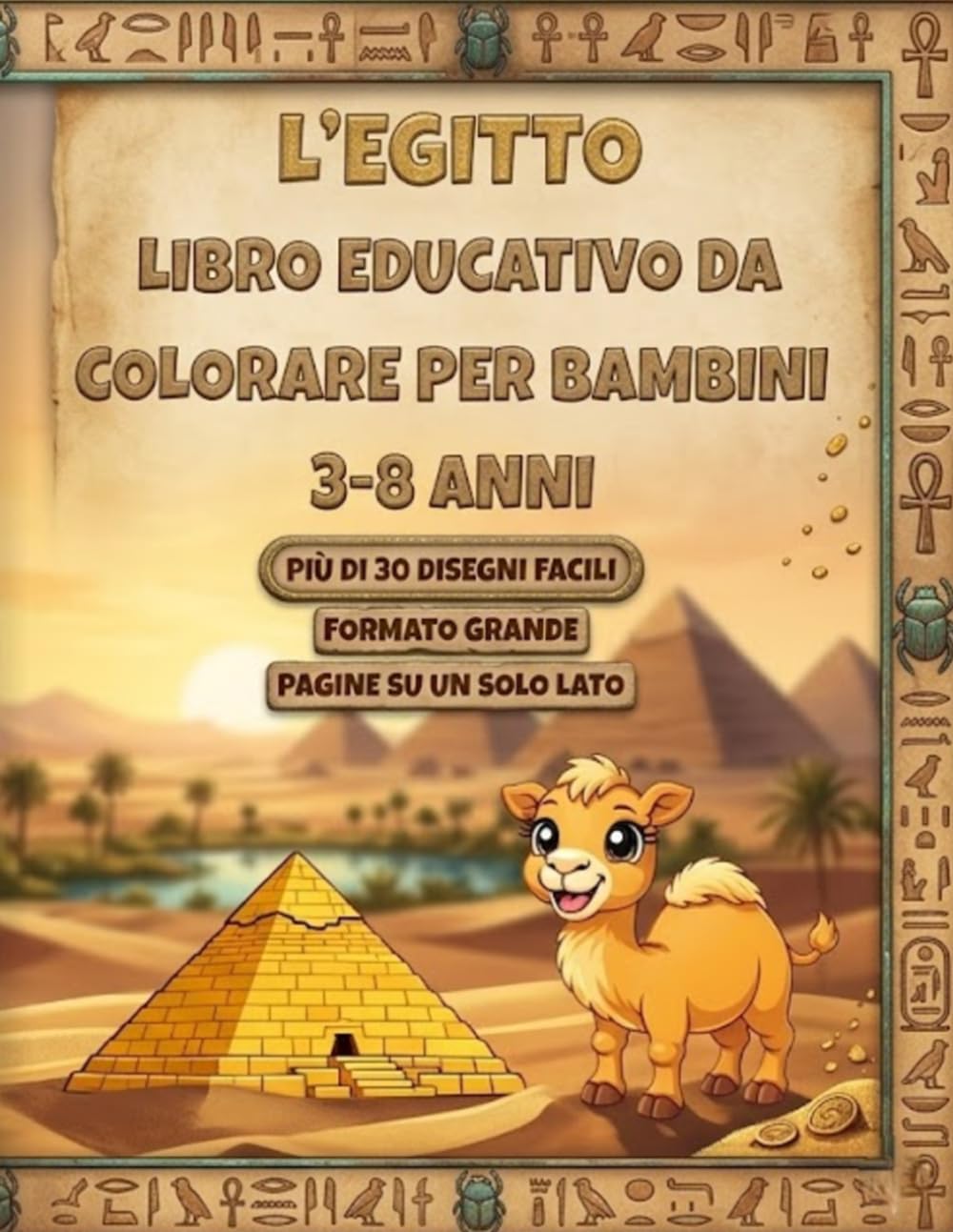 Antico Egitto da colorare per bambini – Libro di attività con piramidi, Faraoni e altri elementi egizi: Disegni semplici e divertenti | Immagini su un solo lato | Formato grande | 3-8 anni