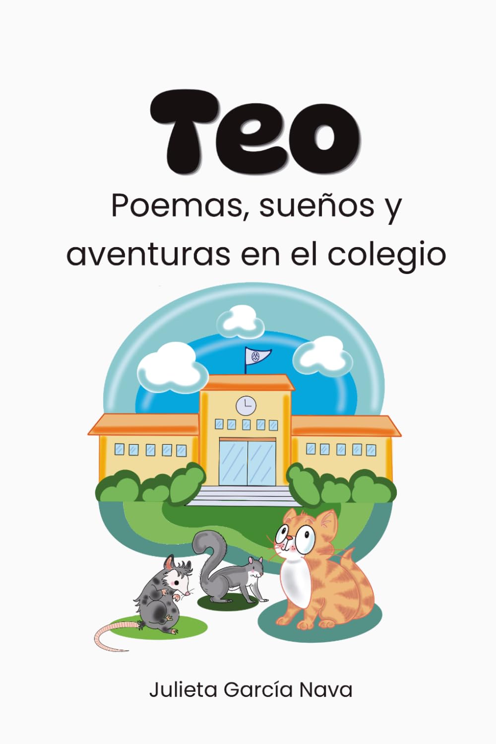 Teo: Poemas, sueños y aventuras en el colegio