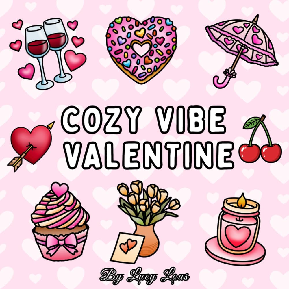 Cozy Valentine Vibe: A Bold and Easy Valentines Coloring Book for Adults