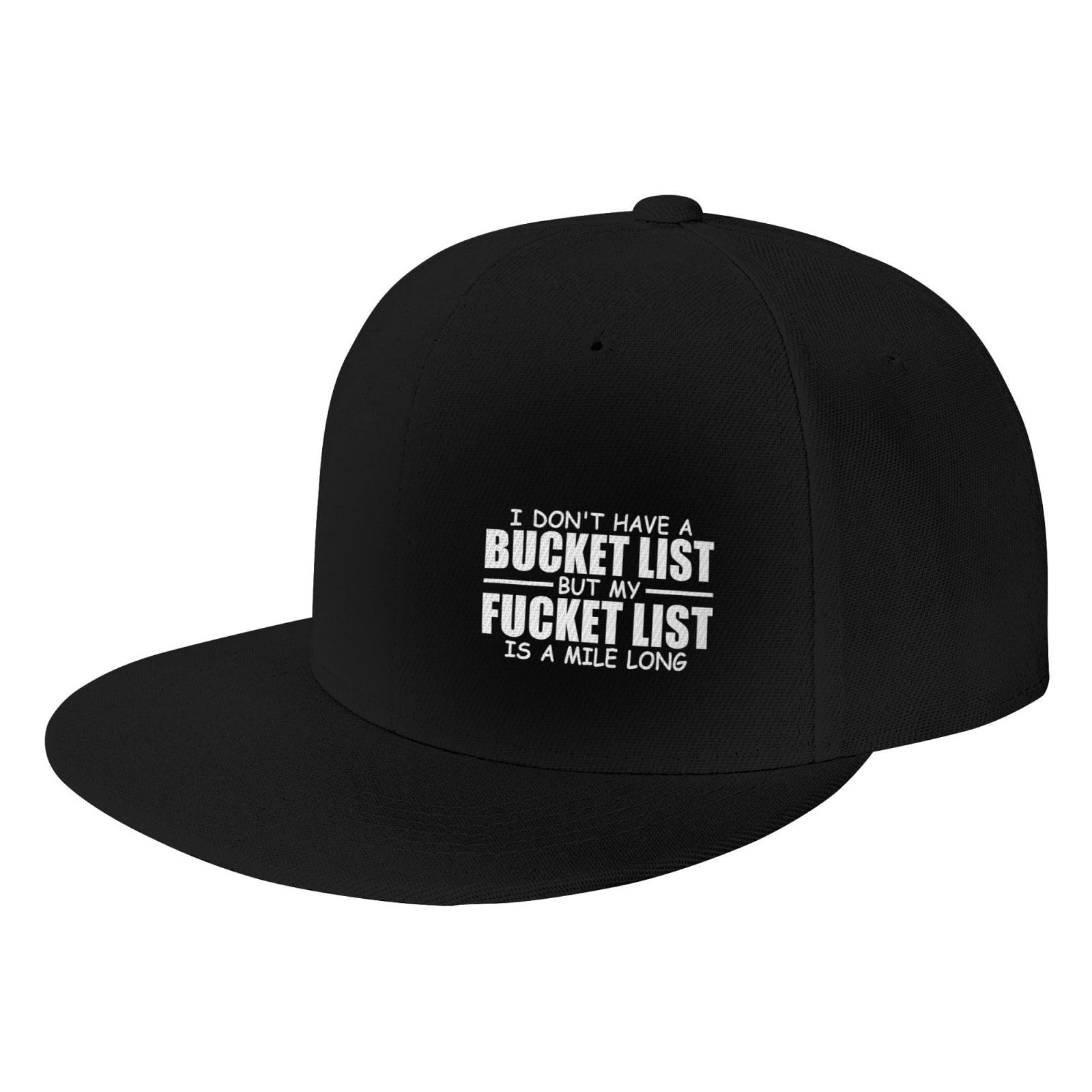 Yoladsume I Don'T Have A Bucket List But My Fucket List Is A Mile Long Adult Adjustable Men and Women Flat Bill Baseball Cap Trucker Useful Black
