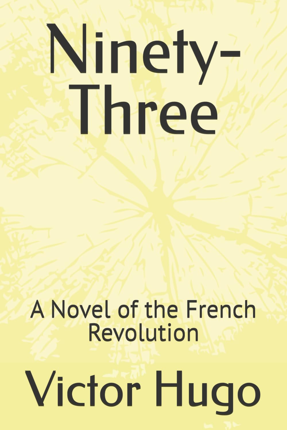 Ninety-Three: A Novel of the French Revolution