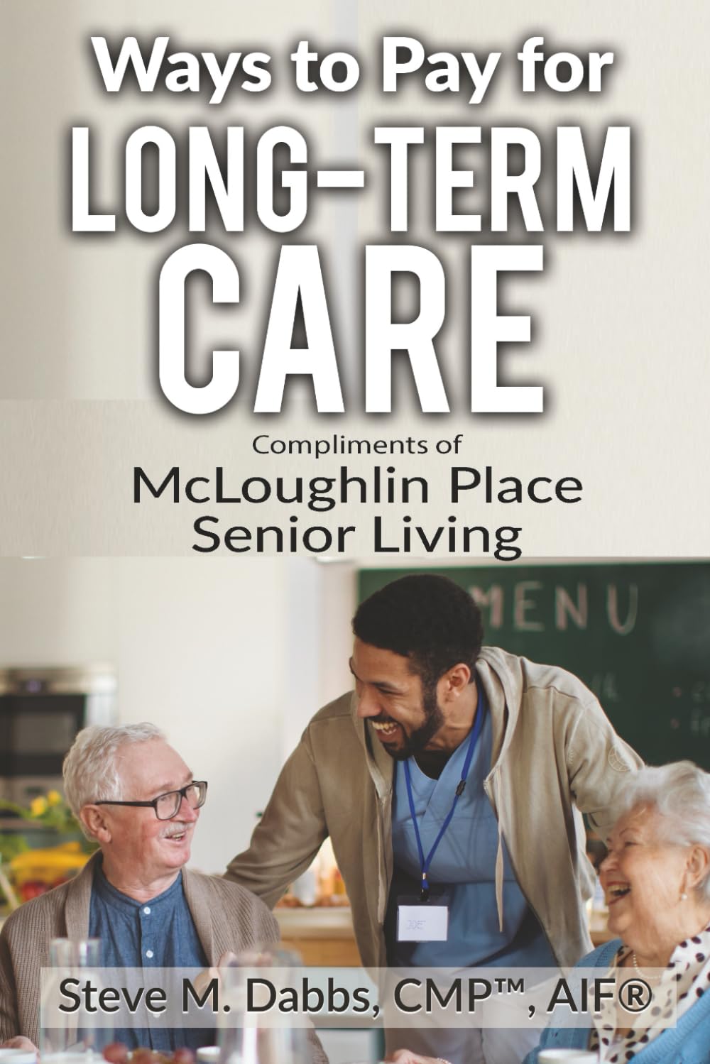 Ways to Pay for Long-Term Care: McLoughlin Place Senior Living edition