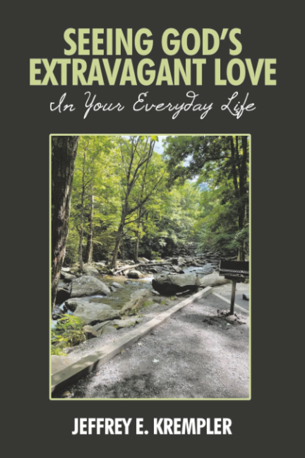 SEEING GOD’S EXTRAVAGANT LOVE IN YOUR EVERYDAY LIFE