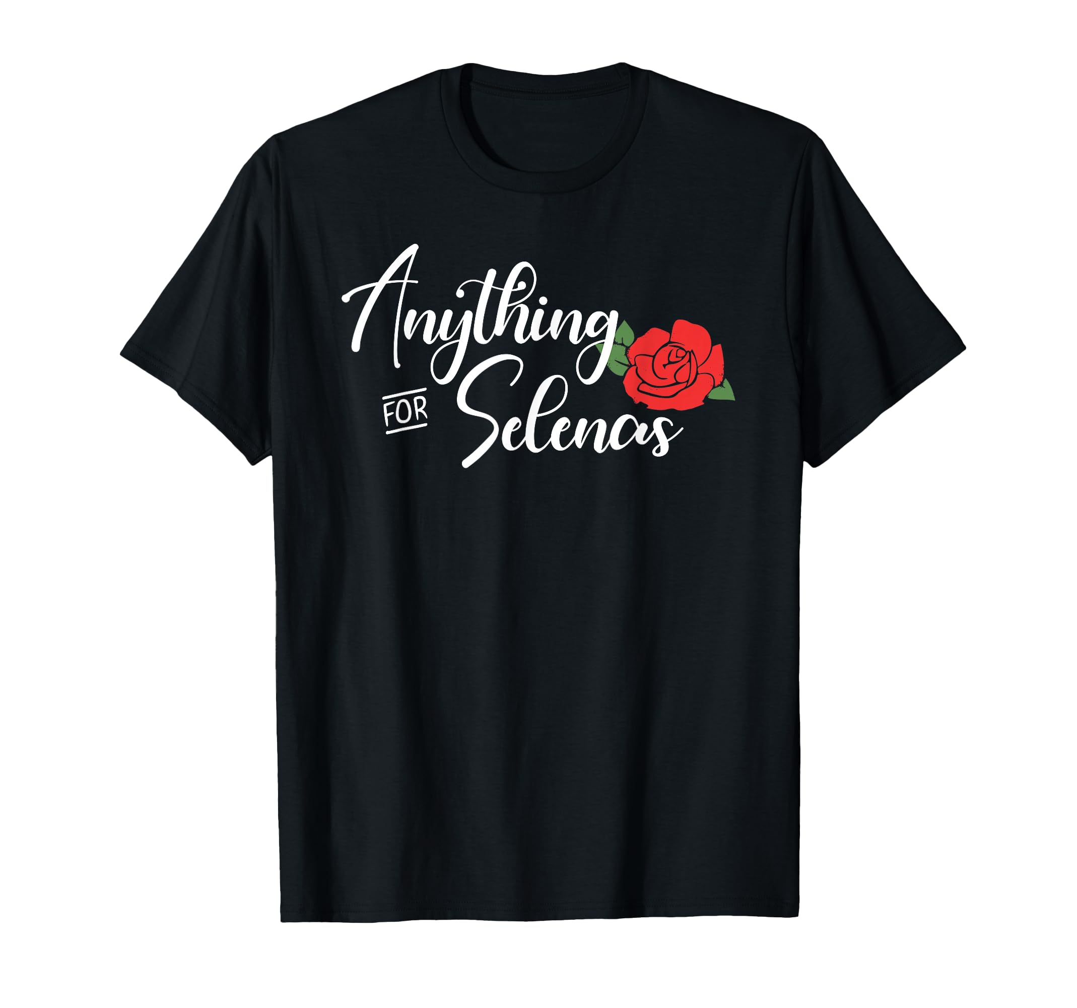 Anything for Selenas T-Shirt