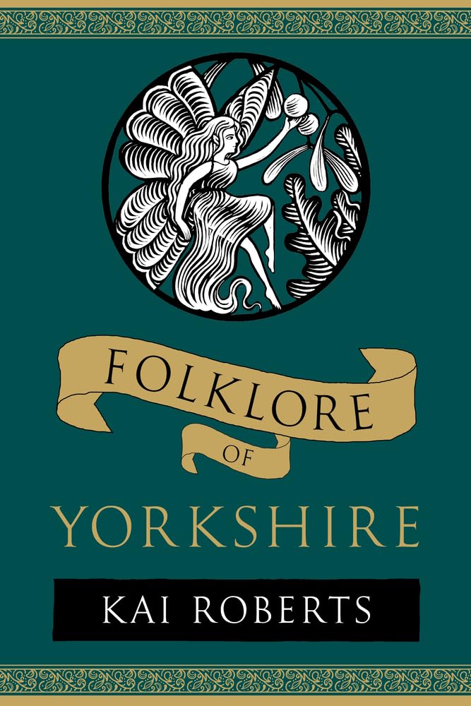 Folklore of Yorkshire by Kai Roberts (Paperback Book)