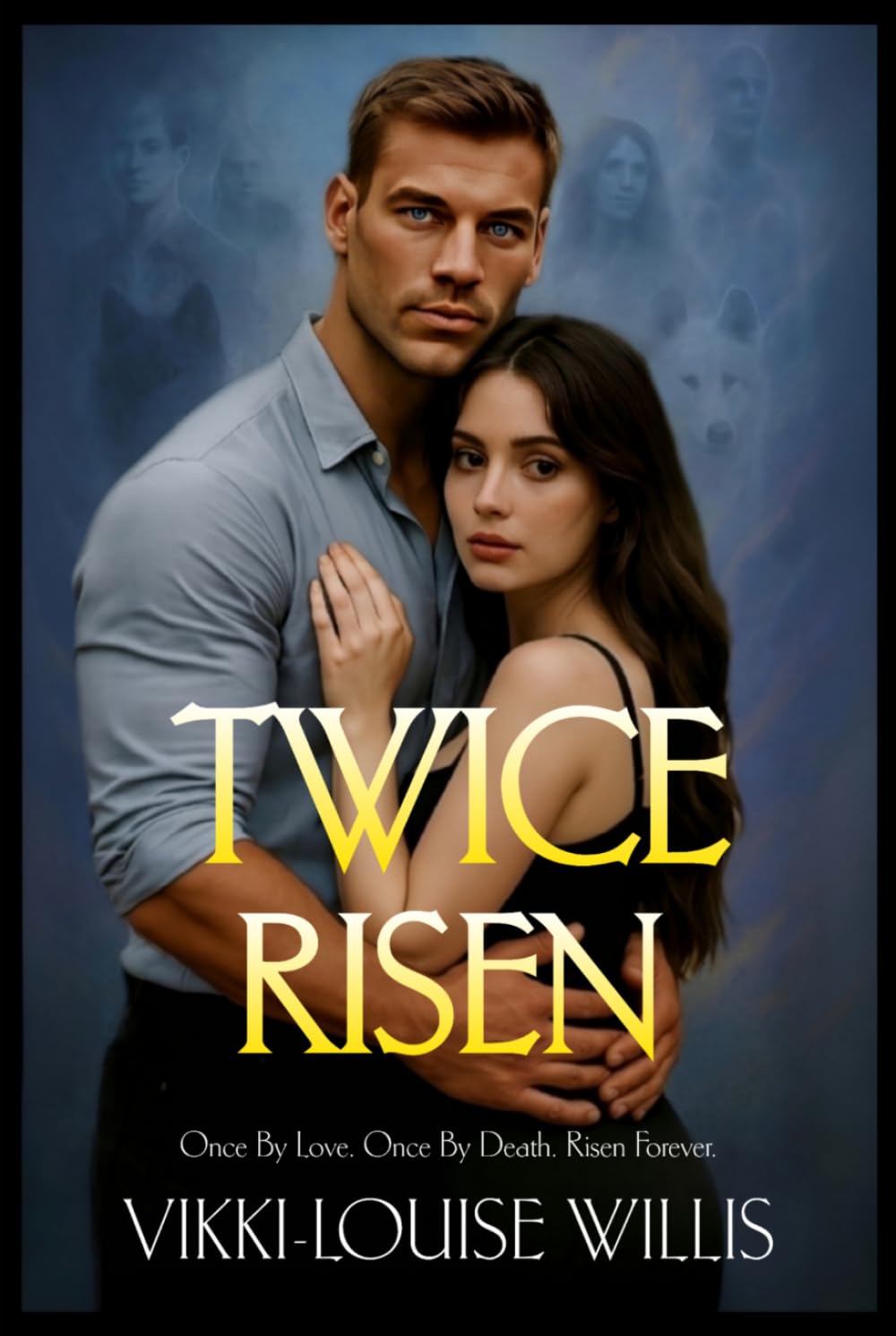 Twice Risen: Once by Love. Once by Death. Risen Forever.