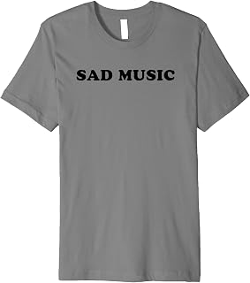 Sad Music Premium T-Shirt