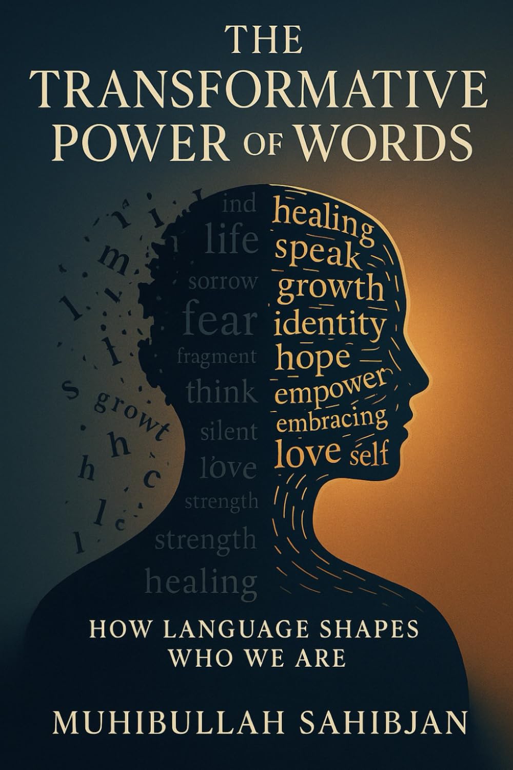 The Transformative Power of Words: How Language Shapes Who We Are