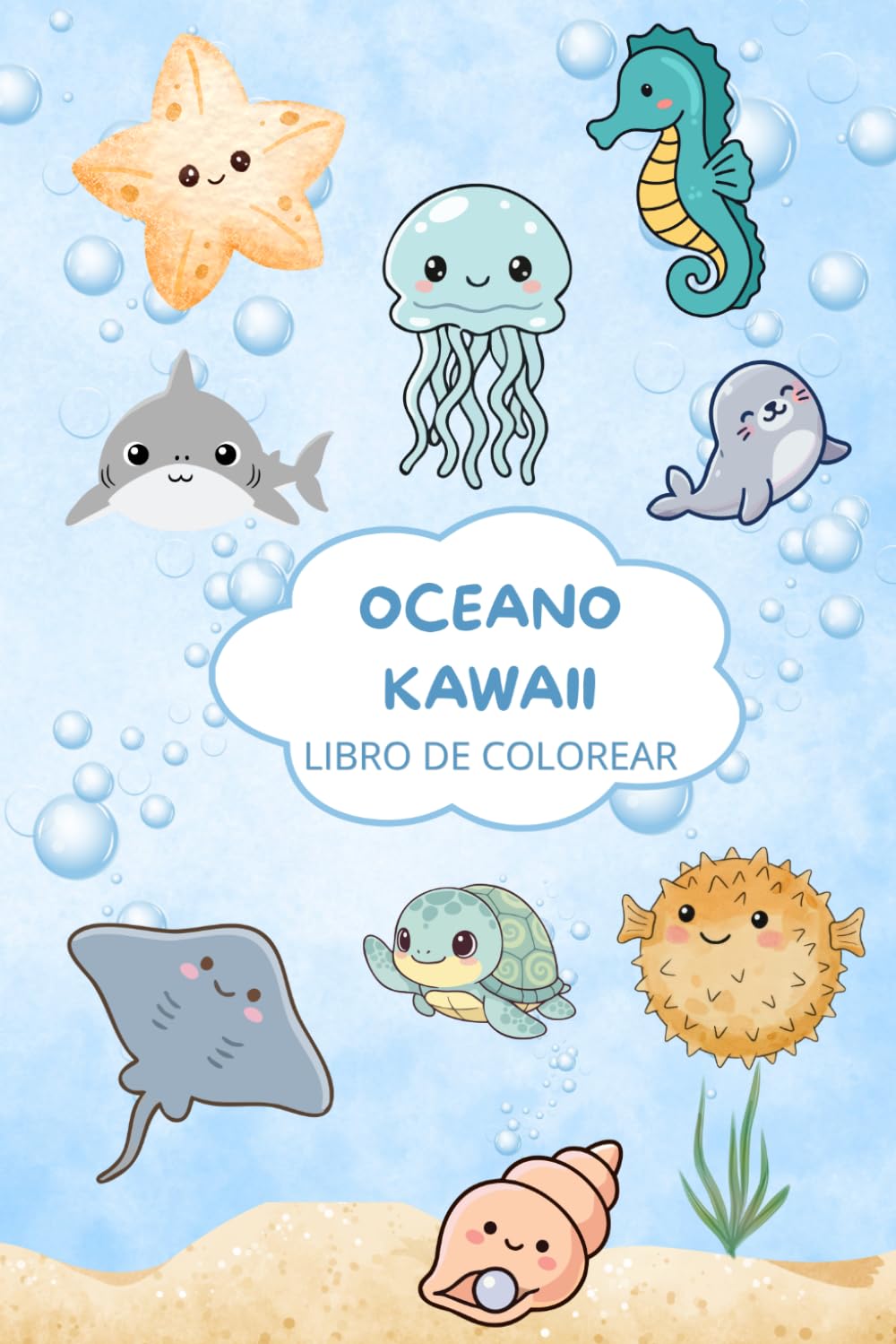 Océano Kawaii para Colorear: Un adorable viaje submarino lleno de criaturas tiernas, diversión y magia para pequeños artistas (Mundo Kawaii para Colorear)