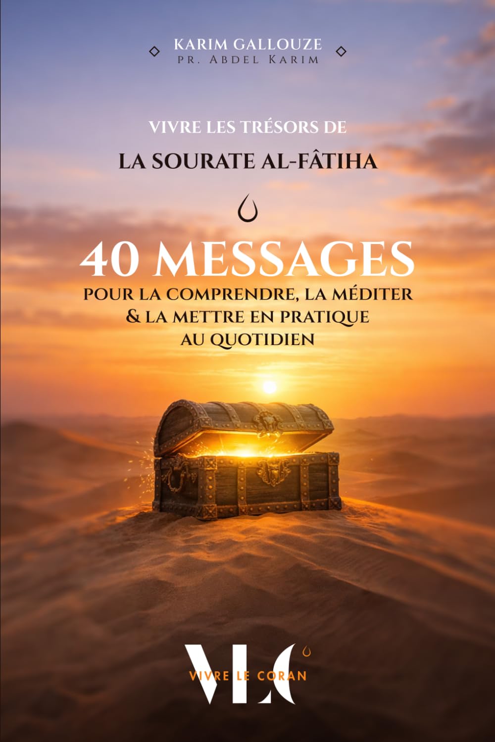 Couverture : Vivre les trésors de la Sourate "Al-Fâtiha" : 40 messages pour la comprendre, la méditer et la mettre en pratique au quotidien