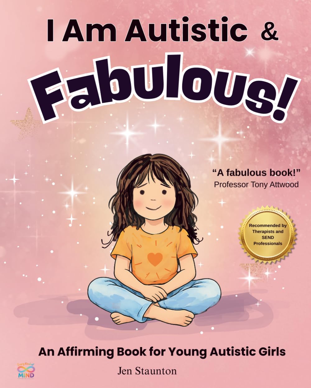 I Am Autistic and Fabulous: An Affirming and Supportive Book for Autistic Girls Ages 6-10 (Every Kind of Mind)