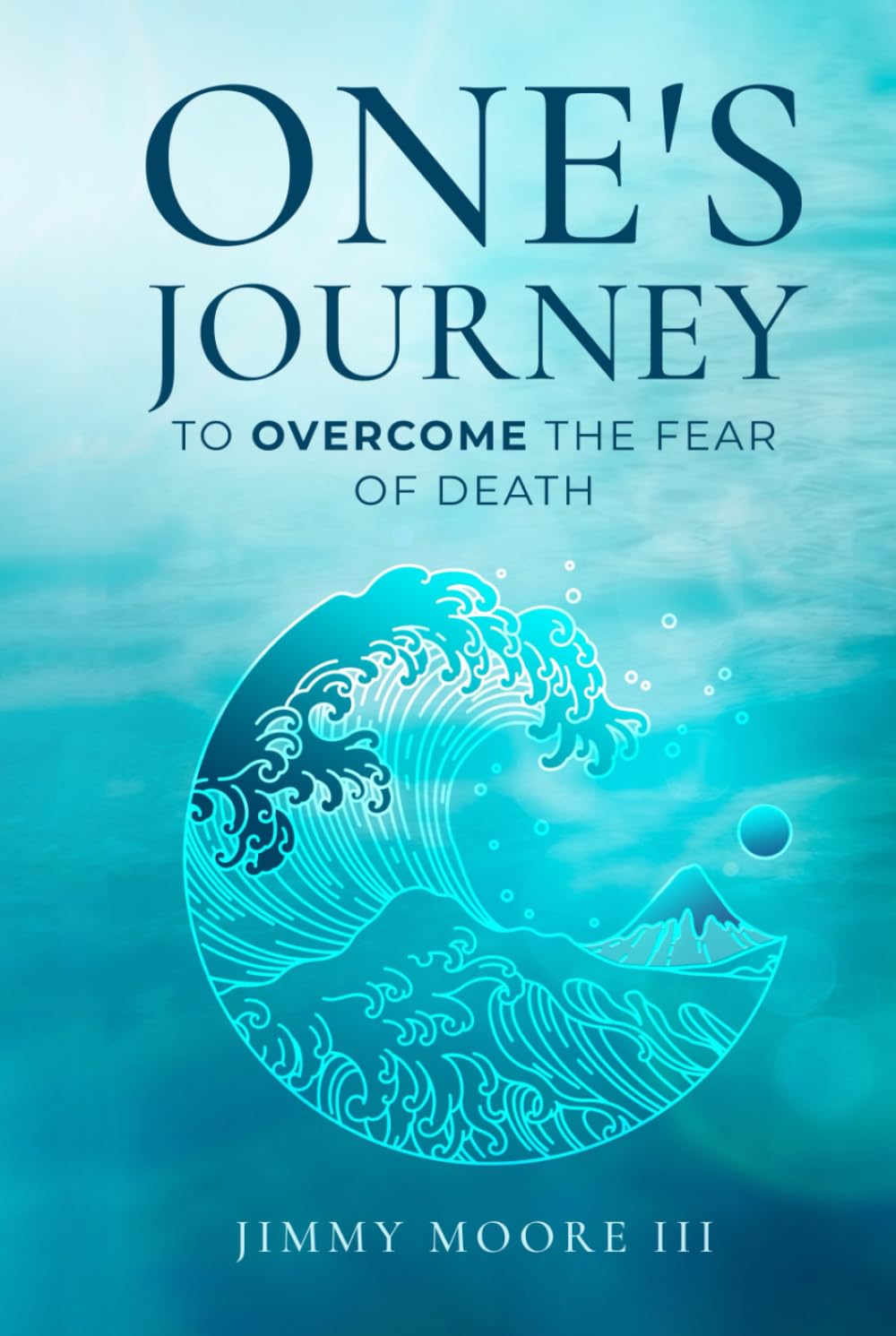 One’s Journey: To Overcome the Fear of Death