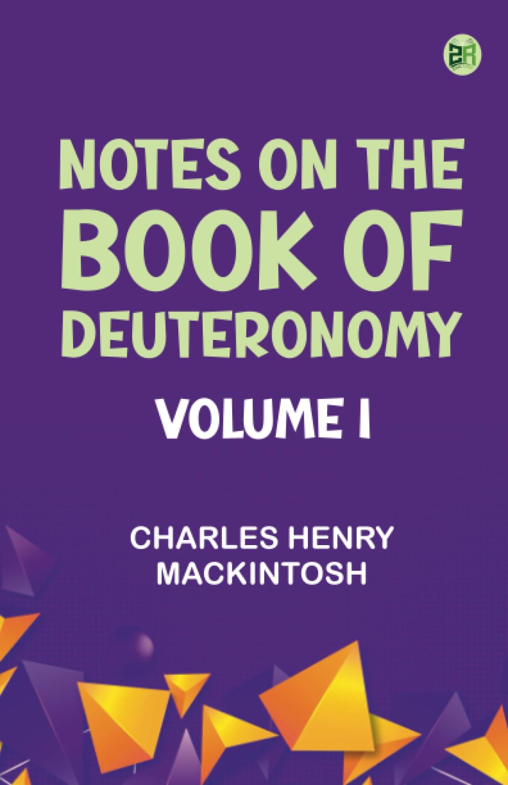 Notes on the Book of Deuteronomy Volume I