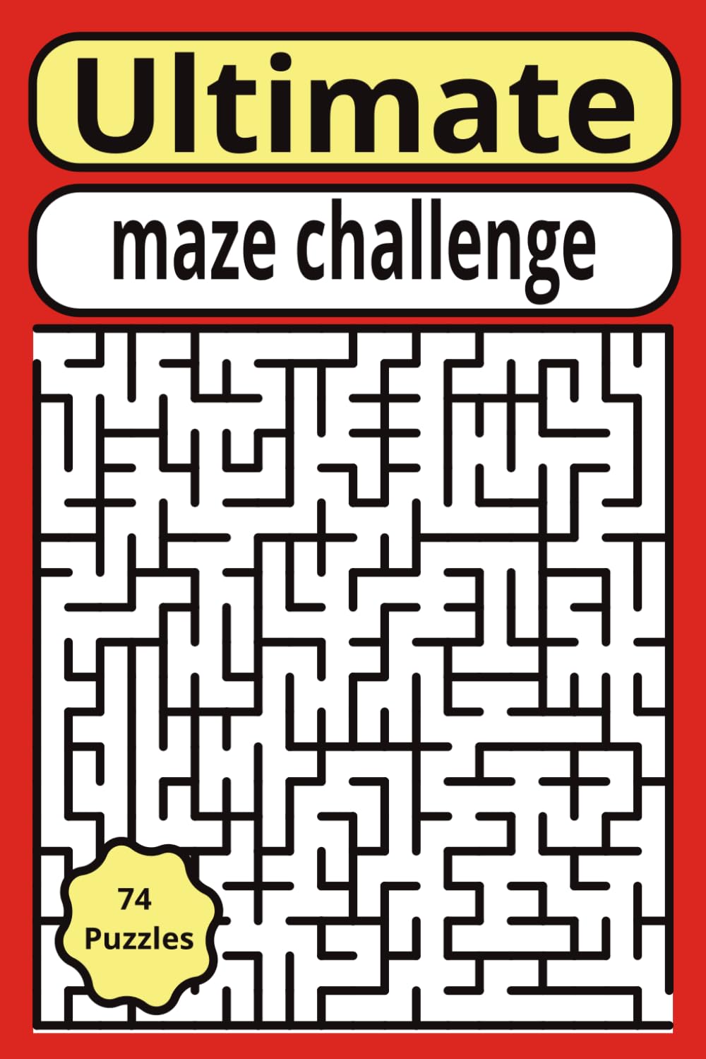 Ultimate Maze Challenge: This challenge has easy to see print about mazes with solutions/6x9 inches, 74 puzzles, 94 pages....Gifts for Vacations, Holidays, and Leisure time.