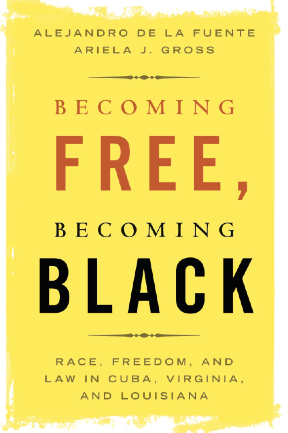 Becoming Free, Becoming Black (Studies in Legal History)