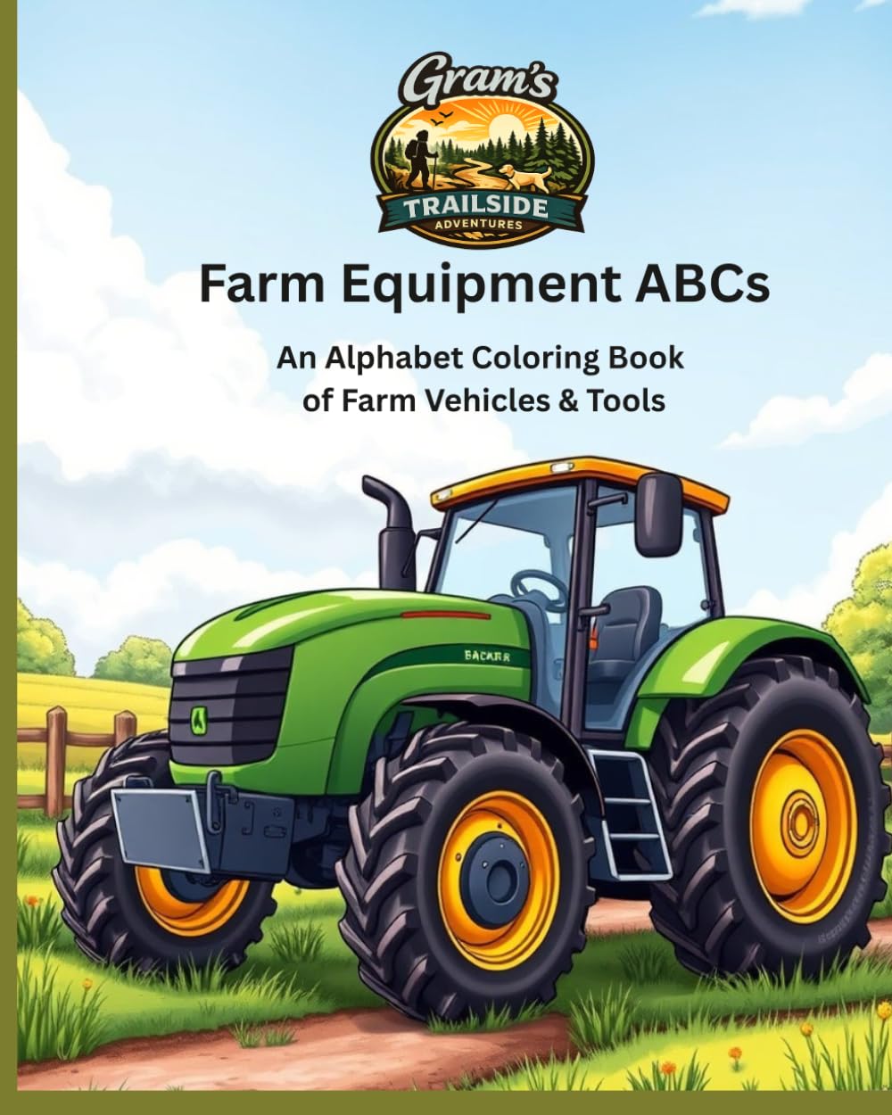 Farm Equipment ABCs: An Alphabet Coloring Book of Farm Vehicles & Tools (Gram's Trailside Adventures: Coloring Books)