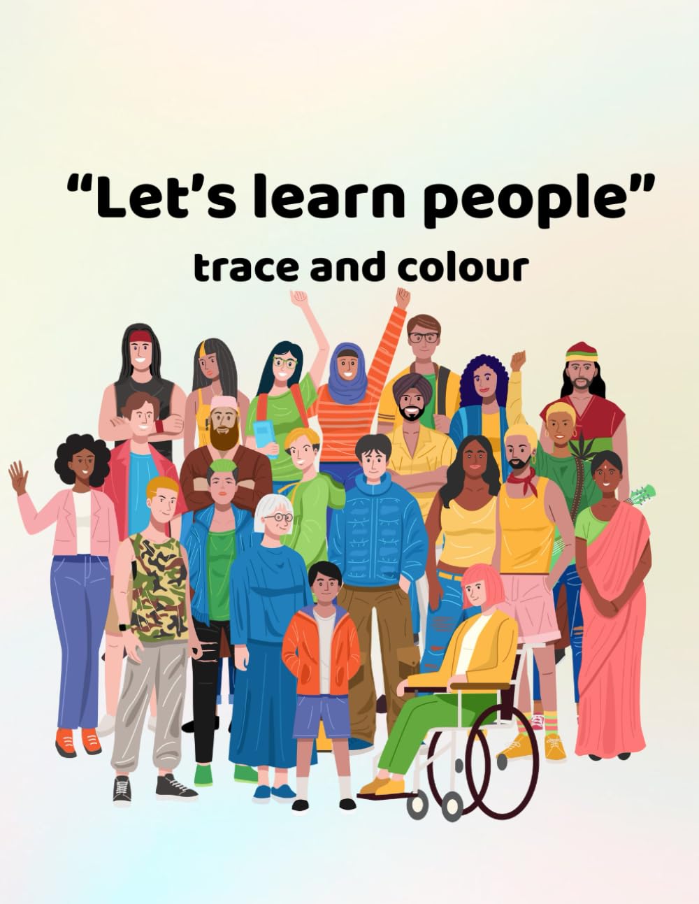 Let's learn people - trace and colour: Making learning fun - for ages 3 - 6