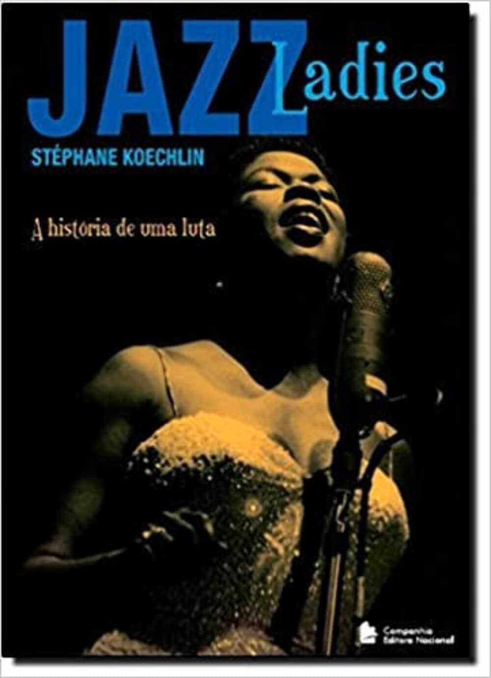 Jazz Ladies: A história de uma luta | Amazon.com.br