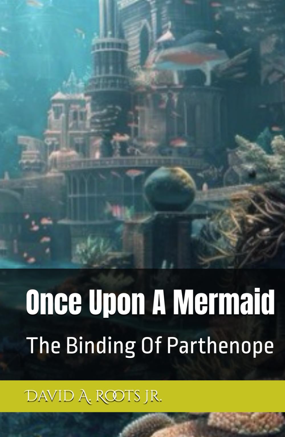 Once Upon A Mermaid: The Binding Of Parthenope (The Undersea World)